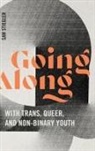 Sam Stiegler - Going Along With Trans, Queer, and Non-Binary Youth