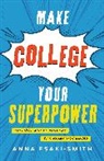 Anna Esaki-Smith - Make College Your Superpower