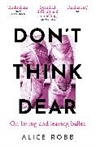 Alice Robb - Dont Think, Dear