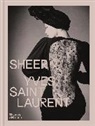 Shazia Boucher, Boucher Shazia, Alice Coulon-Saillard, Domitille eble, Domitille &Eacute;ble, emilile Hammen... - Sheer : Yves Saint Laurent : The Diaphanous Creations of Yves Saint Laurent