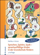 Sylvia Herse, Kathrin Mahlau - Sprechen, Spielen, Spa&szlig; - sprachauff&auml;llige Kinder in der Grundschule f&ouml;rdern