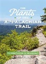 Dr. Kristen Wickert, Kristen Wickert, Kristen Lea Wickert - The Plants of the Appalachian Trail