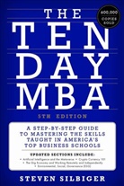 Steven A Silbiger, Steven A. Silbiger - The Ten-Day MBA 5th Ed.