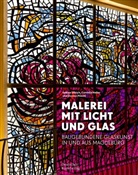 Holger Br&uuml;lls, Cornelia Heller, Doreen P&ouml;schl, Sabine Ullrich, Sabine u Ullrich, Landeshauptstadt Magdeburg... - Malerei mit Licht und Glas