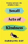 Caroline Day, Day Caroline - Small Acts of Kindness