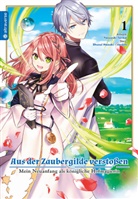 Shuusui Hazuki, Nec&ouml;mi, Yasuyuki Torikai - Aus der Zaubergilde versto&szlig;en - Mein Neuanfang als k&ouml;nigliche Hofmagierin 01