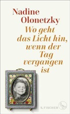 Nadine Olonetzky - Wo geht das Licht hin, wenn der Tag vergangen ist