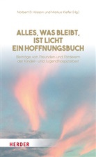 Norbert Hüsson, Kiefer, Markus Kiefer - Alles, was bleibt, ist Licht - ein Hoffnungsbuch