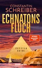 Constantin Schreiber - Echnatons Fluch