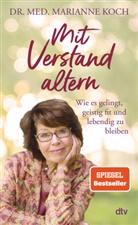 Marianne Koch, Marianne (Dr. med.) Koch - Mit Verstand altern