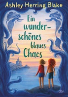 Ashley Herring Blake, Ashley Herring Blake - Ein wundersch&ouml;nes blaues Chaos