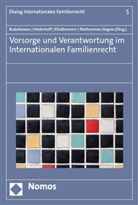 Christine Budzikiewicz, Bettina Heiderhoff, Frank Klinkhammer, Frank Klinkhammer u a, Kerstin Niethammer-J&uuml;rgens - Vorsorge und Verantwortung im Internationalen Familienrecht