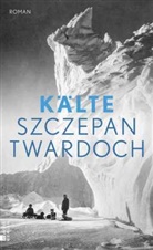 Szczepan Twardoch - K&auml;lte
