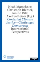 Noah Marschner, Janin Patz, Janine Patz, Janine Patz u a, Christoph Richter, Axel Salheiser - Contested Climate Justice - Challenged Democracy