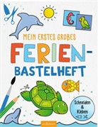 Corina Beurenmeister - Mein erstes gro&szlig;es Ferien-Bastelheft