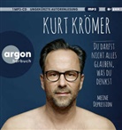 Kurt Kr&ouml;mer, Kurt Kr&ouml;mer - Du darfst nicht alles glauben, was du denkst, 1 Audio-CD, 1 MP3 (Audio book)