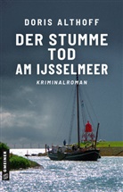 Doris Althoff - Der stumme Tod am IJsselmeer