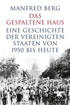 Manfred Berg - Das gespaltene Haus