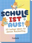 Pattloch Verlag - Schule ist aus!