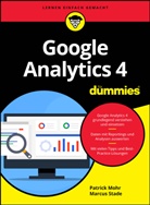 Patrick Mohr, Marcus Stade - Google Analytics 4 f&uuml;r Dummies