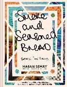 Hasan Semay - Smoke and Seasoned Bread