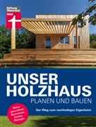Gerrit Horn, Dr. Martin Teibinger, Martin Teibinger - Unser Holzhaus planen und bauen