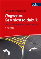 Ulrich Baumg&auml;rtner, Ulrich (Dr.) Baumg&auml;rtner - Wegweiser Geschichtsdidaktik