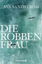 Ava Sandstr&ouml;m - Die Robbenfrau