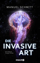 Manuel Schmitt - Die invasive Art
