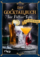 Patrick Rosenthal - Das Cocktailbuch f&uuml;r Potter-Fans