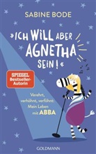 Sabine Bode - "Ich will aber Agnetha sein!"