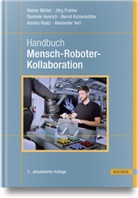 J&ouml;rg Franke, Dominik Henrich, Dominik u a Henrich, Bernd Kuhlenk&ouml;tter, Rainer M&uuml;ller, Annika Raatz... - Handbuch Mensch-Roboter-Kollaboration