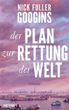 Nick Fuller Googins - Der Plan zur Rettung der Welt