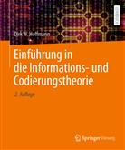 Hoffmann, Dirk W Hoffmann, Dirk W. Hoffmann - Einf&uuml;hrung in die Informations- und Codierungstheorie