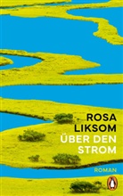 Rosa Liksom - &Uuml;ber den Strom