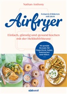 Nathan Anthony - Fettarm frittieren mit dem Airfryer
