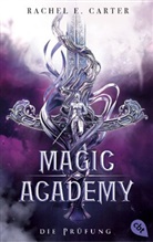 Rachel E Carter, Rachel E. Carter - Magic Academy - Die Pr&uuml;fung