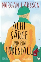 Morgan Larsson - Acht S&auml;rge und ein Todesfall