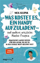Nick Klupak - &raquo;Was kostet es, ein Handy aufzuladen?&laquo; und andere n&uuml;tzliche Mathe-Fragen