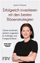Jessica Schwarzer - Erfolgreich investieren mit den besten B&ouml;rsenstrategien