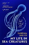 Sabrina Imbler - My Life in Sea Creatures