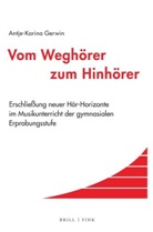 Antje-Karina Gerwin - Vom Wegh&ouml;rer zum Hinh&ouml;rer