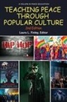 Laura L. Finley - Teaching Peace Through Popular Culture, 2nd Edition