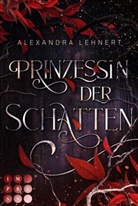Alexandra Lehnert - Prinzessin der Schatten (Royal Legacy 1)