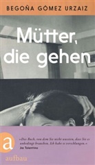 Bego&ntilde;a G&oacute;mez Urzaiz - M&uuml;tter, die gehen