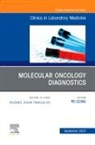Fei Dong - Molecular Oncology Diagnostics, An Issue of the Clinics in Laboratory Medicine
