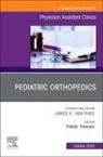 Patrick Parenzin - Pediatric Orthopedics, An Issue of Physician Assistant Clinics