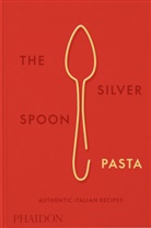 The Silver, The Silver Spoon Kitchen, Emilia Terragni - Pasta : authentic Italian recipes
