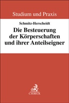 Fabian Schmitz-Herscheidt, Stephan Schmitz-Herscheidt - Die Besteuerung der K&ouml;rperschaften und ihrer Anteilseigner
