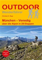 Christian K Rupp, Christian K. Rupp - M&uuml;nchen - Venedig &uuml;ber die Alpen in 28 Etappen